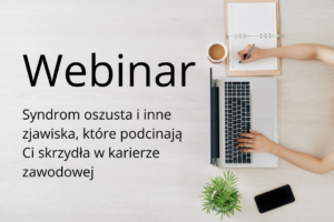 Syndrom oszusta i inne zjawiska, które podcinają Ci skrzydła w karierze zawodowej